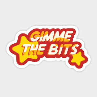 Gimme The Bits Sticker